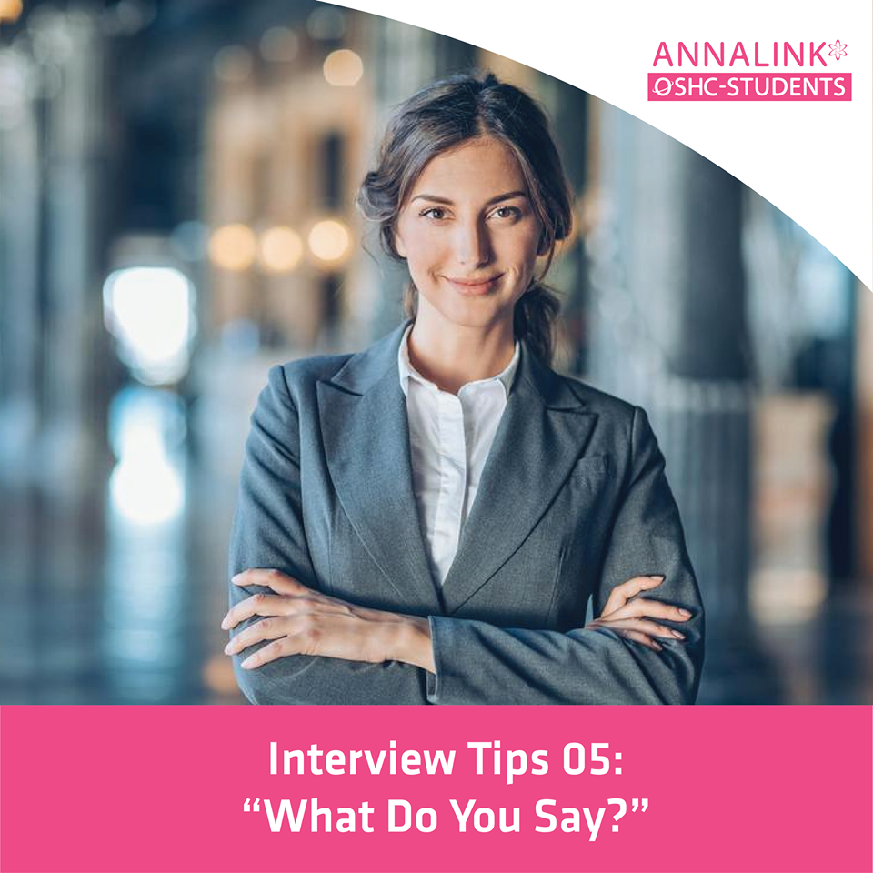 Top 6 Interview Tips – Tip 06: “What Do You Say?”